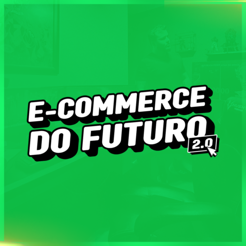 E-Commerce do Futuro 2.0  Mineiro das Vendas