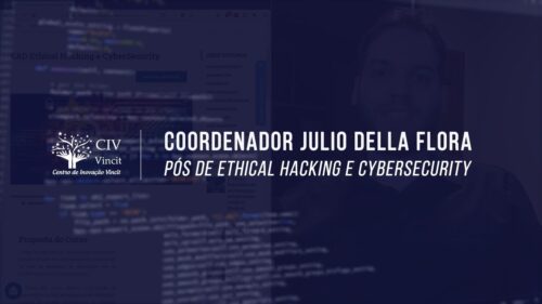 Pós Graduação em Ethical Hacking e CyberSecurity  Julio Della Flora