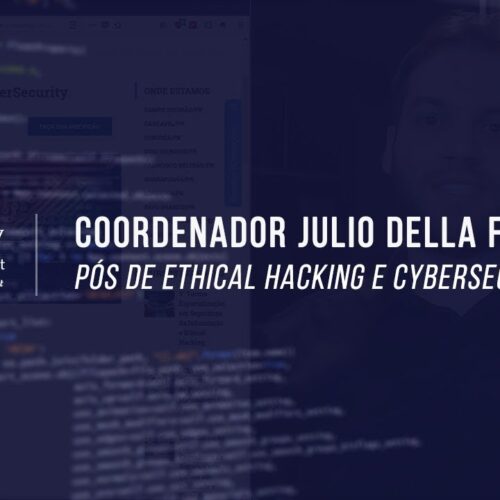 Pós Graduação em Ethical Hacking e CyberSecurity  Julio Della Flora