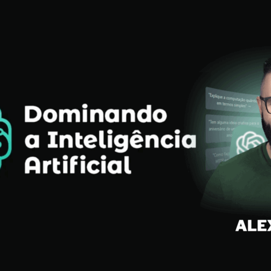 DOMINANDO A INTELIGÊNCIA ARTIFICIAL 2.0 - ALEX VARGAS